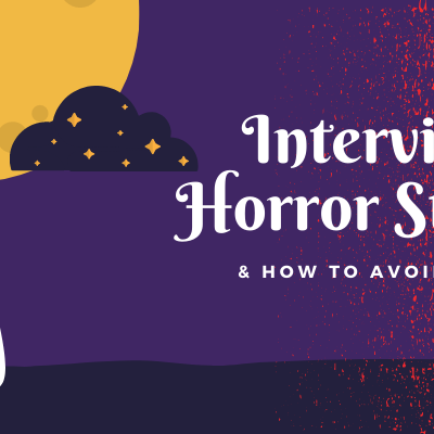 Interview Horror Stories and How to Avoid Them