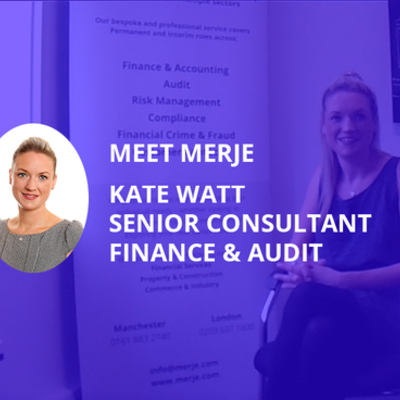 Meet MERJE: Kate Watt, Senior Consultant, Finance & Audit