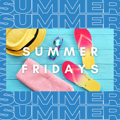 Summer Fridays Announcement